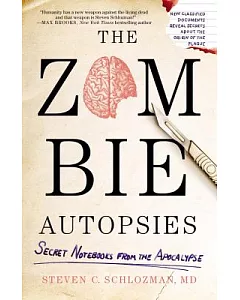 The Zombie Autopsies: Secret Notebooks From the Apocalypse