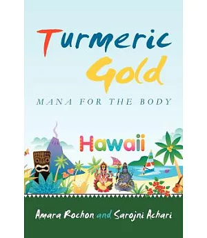 Turmeric Gold: Mana for the Body