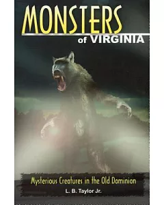 Monsters of Virginia: Mysterious Creatures in the Old Dominion