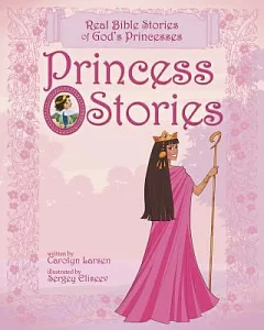 Princess Stories: Real Bible Stories of God’s Princesses