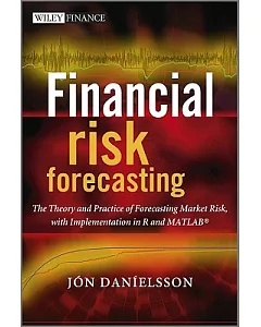 Financial Risk Forecasting: The Theory and Practice of Forecasting Market Risk, With Implementation in R and Matlab
