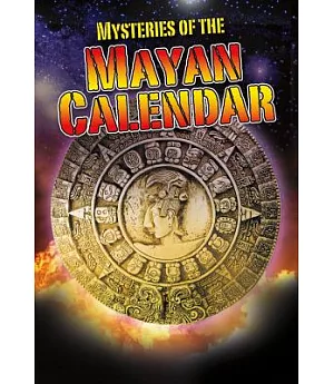 Mysteries of the Mayan Calendar