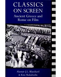 Classics on Screen: Ancient Greece and Rome on Film