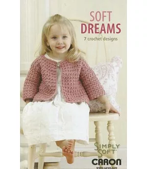 Soft Dreams: 7 Crochet Designs