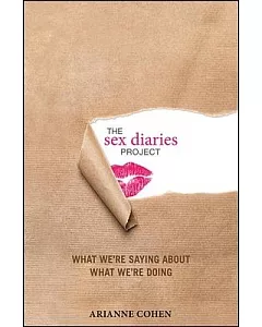 The Sex Diaries Project: What We’re Saying About What We’re Doing