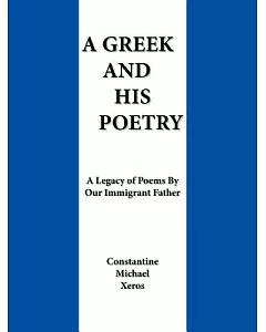 A Greek and His Poetry: A Legacy of Poems by Our Immigrant Father