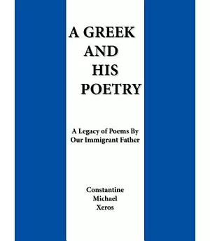 A Greek and His Poetry: A Legacy of Poems by Our Immigrant Father