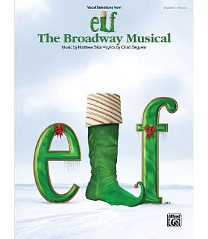 Elf: The Broadway Musical: Vocal Selections: Piano / Vocal