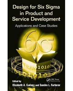 Design for Six Sigma in Product and Service Development: Applications and Case Studies