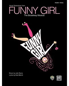 Vocal Selections From Funny Girl: The Broadway Musical: Piano/Vocal