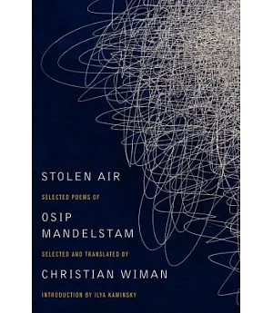 Stolen Air: The Selected Poems of Osip Mandelstam