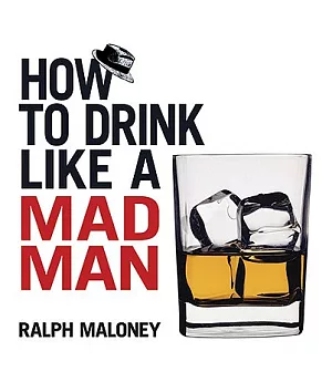 How to Drink Like a Mad Man