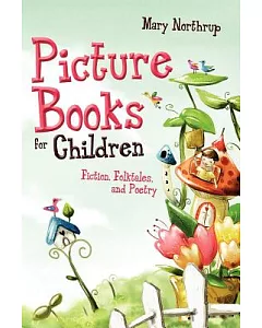 Picture Books for Children: Fiction, Folktales, and Poetry