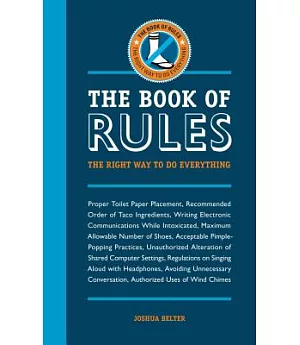 The Book of Rules: The Right Way to Do Everything