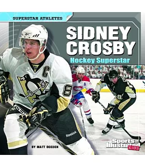 Sidney Crosby: Hockey Superstar