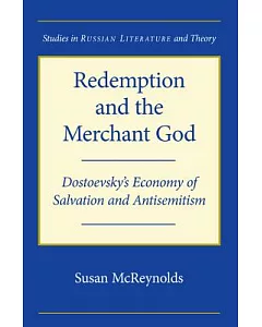 Redemption and the Merchant God: Dostoevsky’s Economy of Salvation and Antisemitism