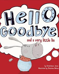 Hello, Goodbye, and a Very Little Lie
