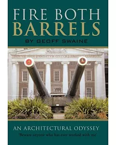 Fire Both Barrels: An Architectural Odyssey