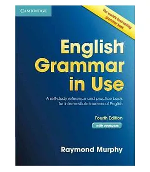 English Grammar in Use: A Self-Study Reference and Practice Book for Intermediate Learners of English: With Answers