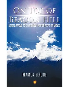 On Top of Beacon Hill: Eastern Approach to Enlightenment, Western Recipe for Madness