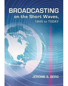 Broadcasting on the Short Waves, 1945 to Today