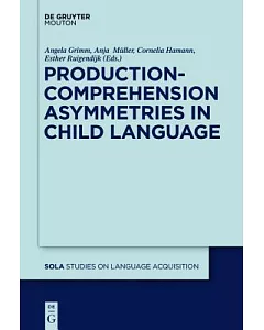 Production-Comprehension Asymmetries in Child Language