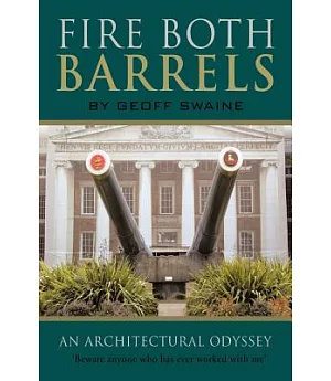 Fire Both Barrels: An Architectural Odyssey
