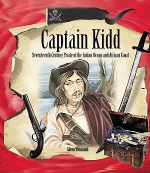 Captain Kidd: Seventeenth-Century Pirate of the Indian Ocean and African Coast