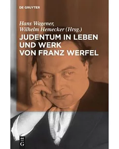 Judentum in Leben Und Werk Von Franz Werfel