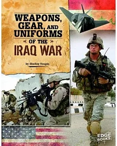 Weapons, Gear, and Uniforms of the Iraq War