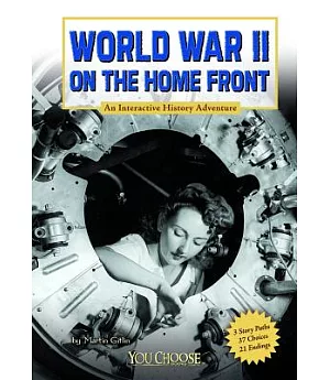 World War II on the Home Front: An Interactive History Adventure