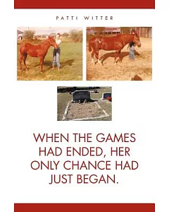 When the Games Had Ended, Her Only Chance Had Just Began