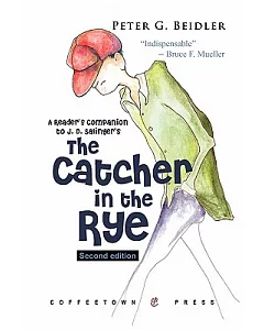 A Reader’s Companion to J.d. Salinger’s the Catcher in the Rye