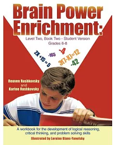 Brain Power Enrichment: Level Two, Book Two: A Workbook for the Development of Logical Reasoning, Critical Thinking, and Problem