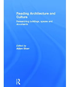 Reading Architecture and Culture: Researching Buildings, Spaces and Documents