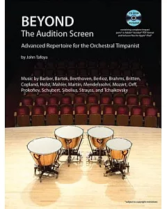 Beyond the Audition Screen: Advanced Repertoire for the Orchestral Timpanist; Music by Barber, Bartok, Beethoven, Berlioz, Brahm