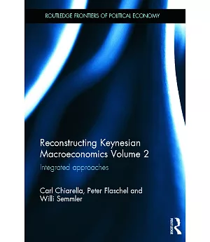 Reconstructing Keynesian Macroeconomics: Integrated Approaches