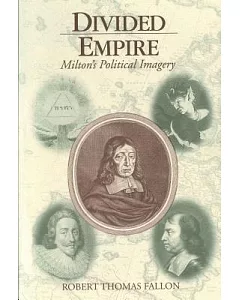 Divided Empire: Milton’s Political Imagery