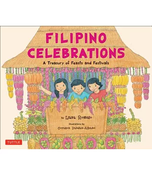 Filipino Celebrations: A Treasury of Feasts and Festivals