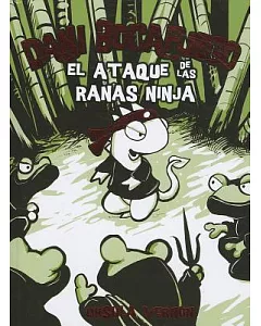 El AtAque de LAS rAnAS ninjAS / AttAck of the NinjA FrogS