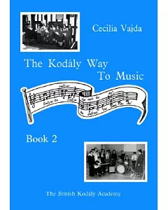 The Kodaly Way to Music - Book 2