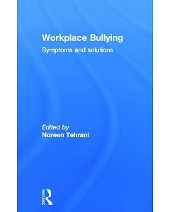 Workplace Bullying: Symptoms and Solutions