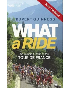 What a Ride: An Aussie Pursuit of the Tour De France
