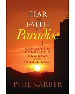 Fear and Faith in Paradise: Exploring Conflict and Religion in the Middle East