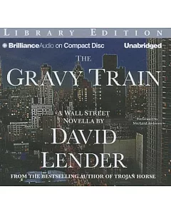 The Gravy Train: A Wall Street Novella, Library Edition
