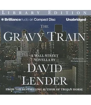 The Gravy Train: A Wall Street Novella, Library Edition