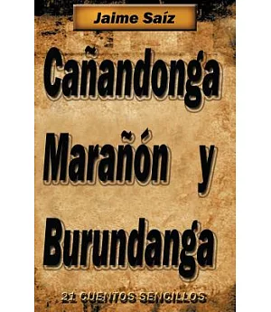 Canandonga, Maranon y Burundanga: 21 Cuentos Sencillos