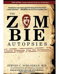 The Zombie Autopsies: Secret Notebooks from the Apocalypse; Includes Bonus Material On Multimode CD