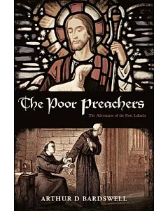 The Poor Preachers: The Adventures of the First Lollards