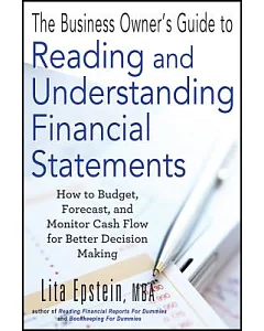 The Business Owner’s Guide to Reading and Understanding Financial Statements: How to Budget, Forecast, and Monitor Cash Flow for